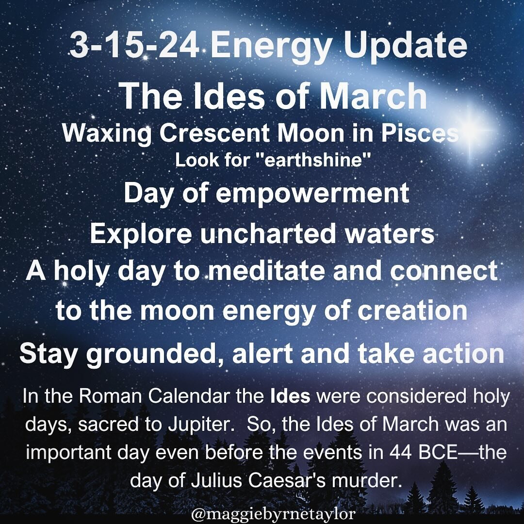 🤍Welcome to the Ides of March🖤

🙏A holy day to meditate and connect to the moon energy of creation

🌙Waxing Crescent Moon in Pisces 

🌊 Explore uncharted waters

💪 Day of empowerment

🌍 Stay grounded, alert and take action

Comment LINK for in