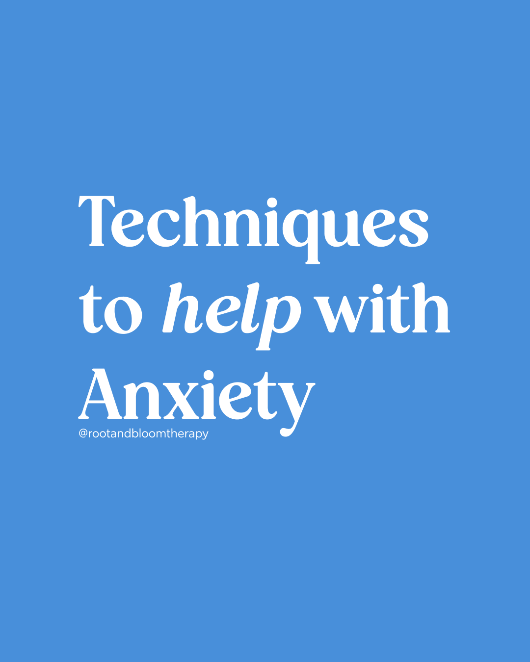 Techniques to Help with Anxiety