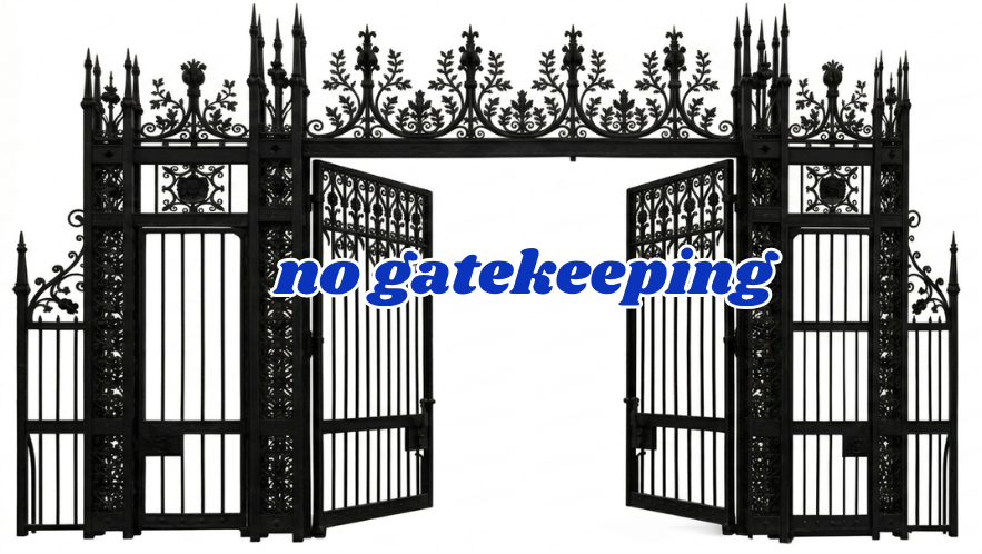 Black wrought iron gate and fence with the text "no gatekeeping" in blue across the middle.