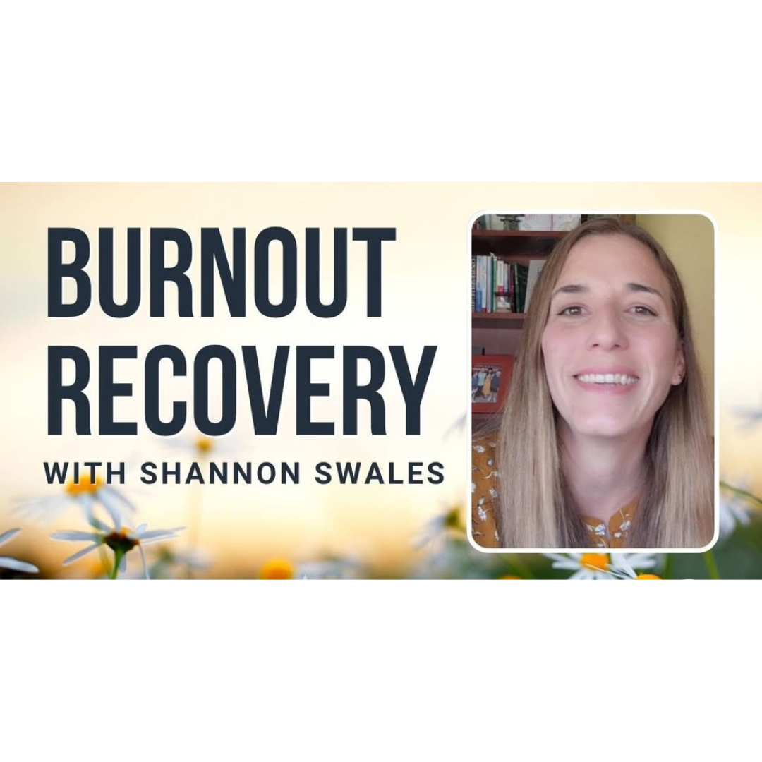 Picture of front cover of podcast episode. Picture of Shannon Swales (headshot) on right side. Background of wildflowers - yellow, white and green. Title: Burnout Recovery with Shannon Swales in bold black letters