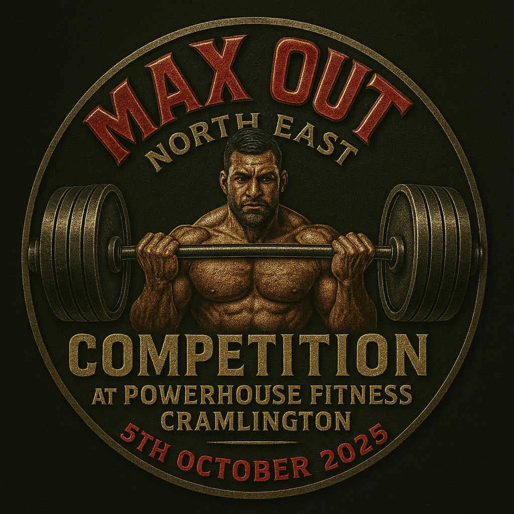 Logo for a weightlifting competition called MAX OUT NORTH EAST at Powerhouse Fitness Cramlington on October 5, 2025. Features a muscular man lifting a barbell.