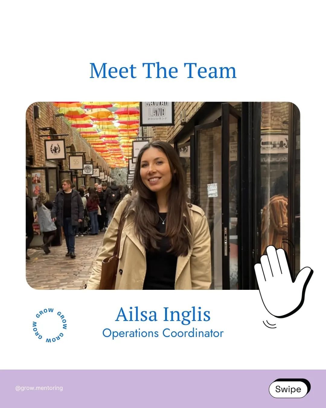 Meet The Team | Introducing Ailsa 💫

Our operations coordinator is at the heart of GROW, looking at all our applications and carefully pairing up mentees with mentors who will best suit them. Ailsa will also be moving into an operations manager role