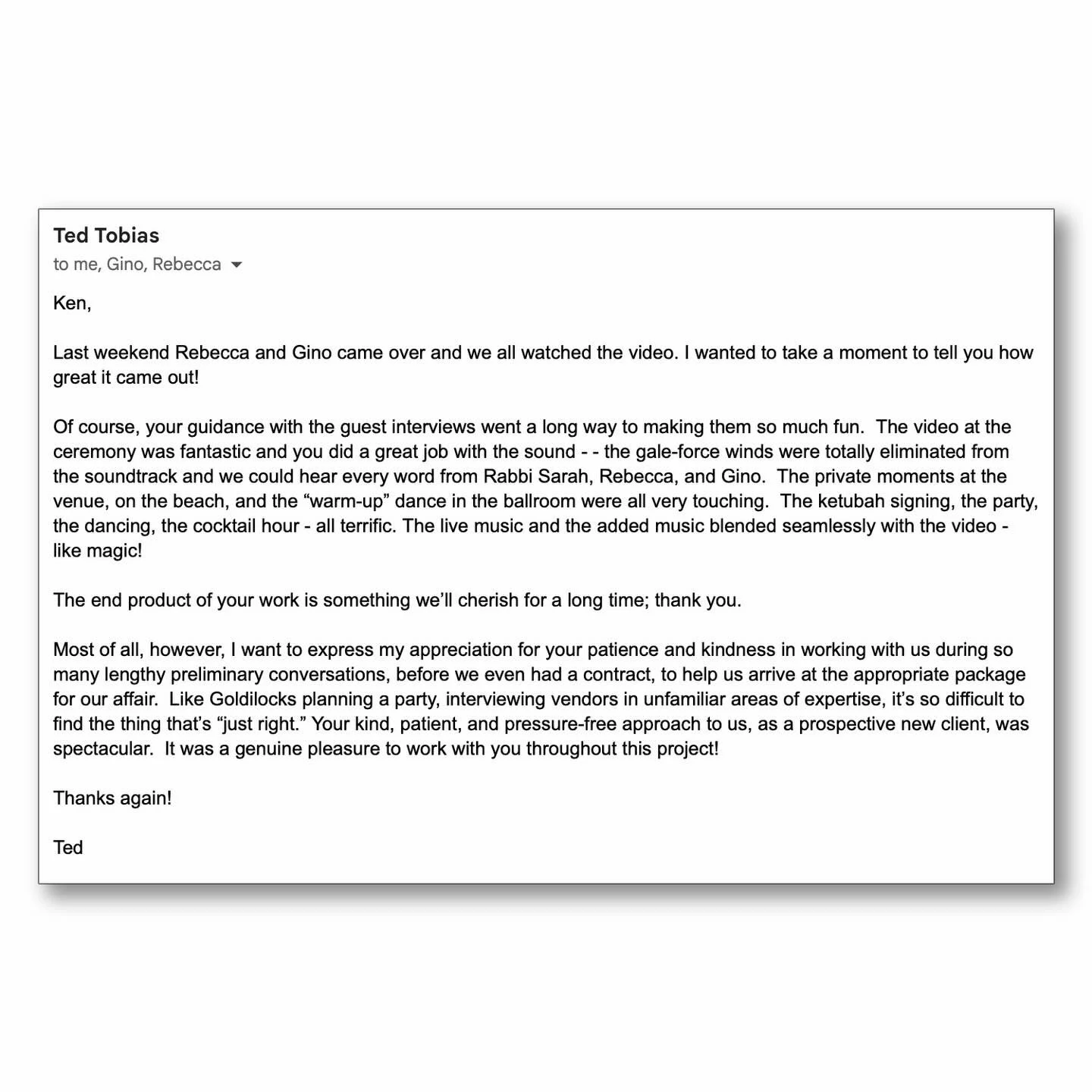 Received this fantastic email from the father of the bride.

Lost story short, now I&rsquo;m ferklempt at all the kindness!