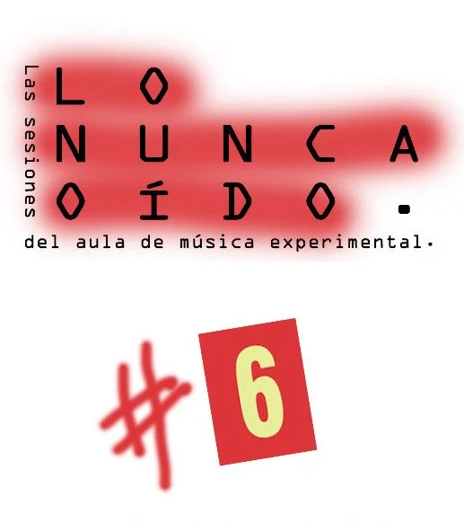 Lo Nunca Oído #6 (23/05/26)