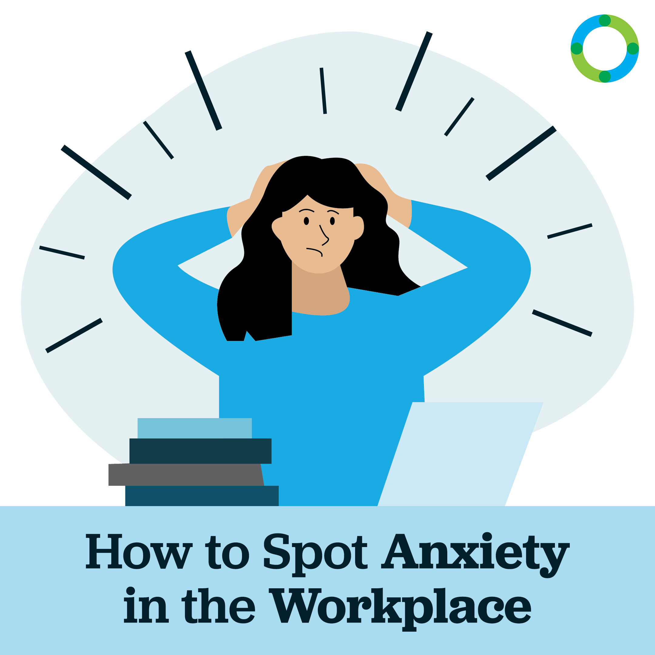 How To Spot Anxiety in the Workplace