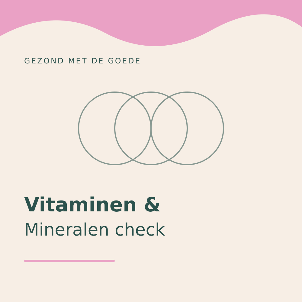 Vitaminen & Mineralen check + persoonlijk advies