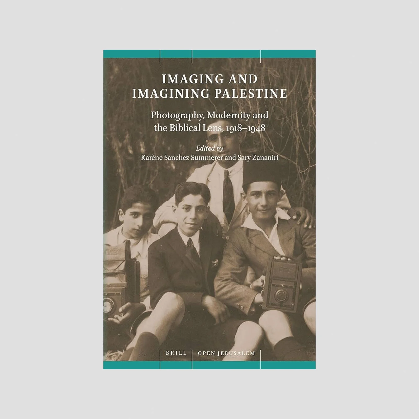 Imaging and Imagining Palestine: Photography, Modernity and the Biblical Lens, 1918-1948 - Book
