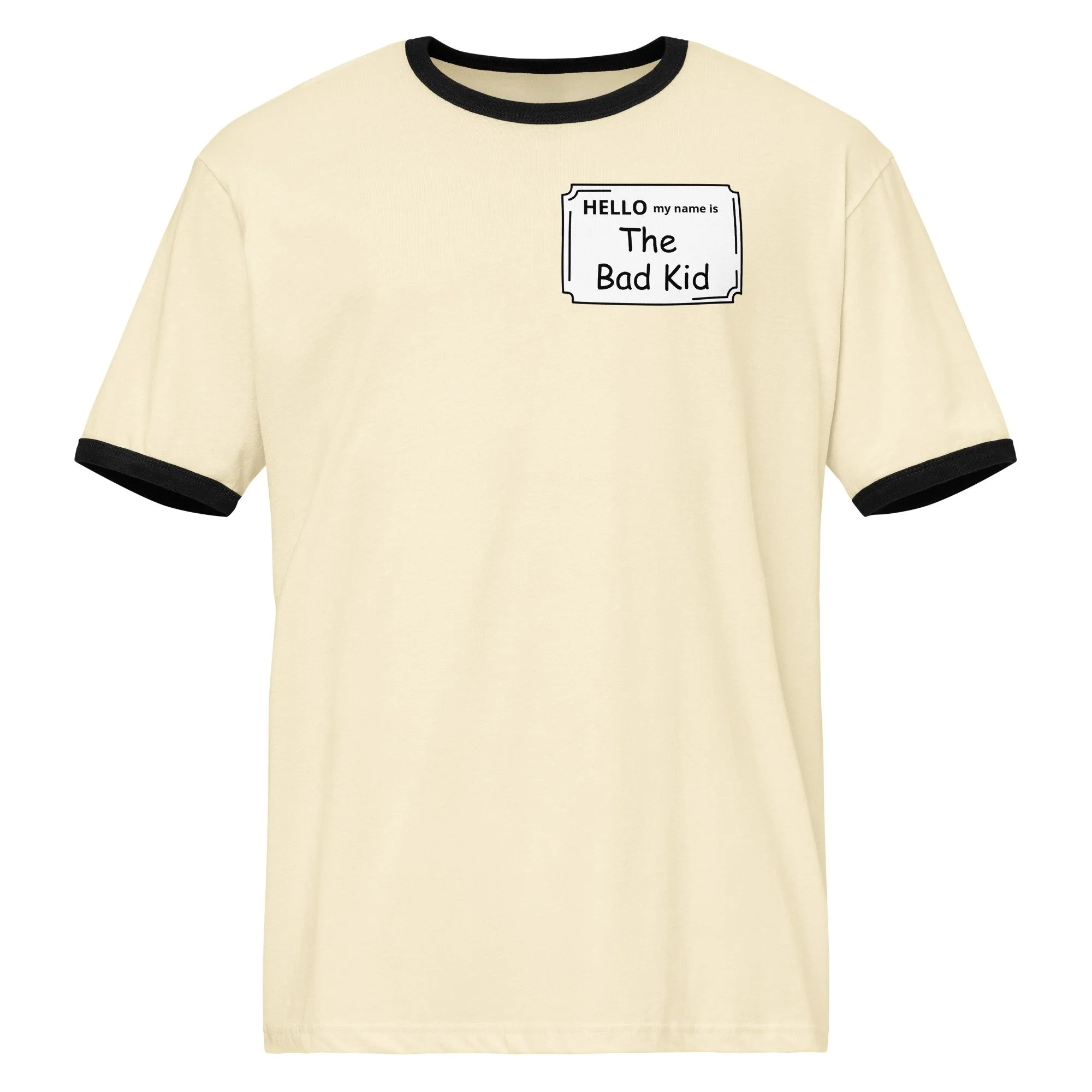 Hello, My Name Is, The Bad Kid -  Ringer T-shirt