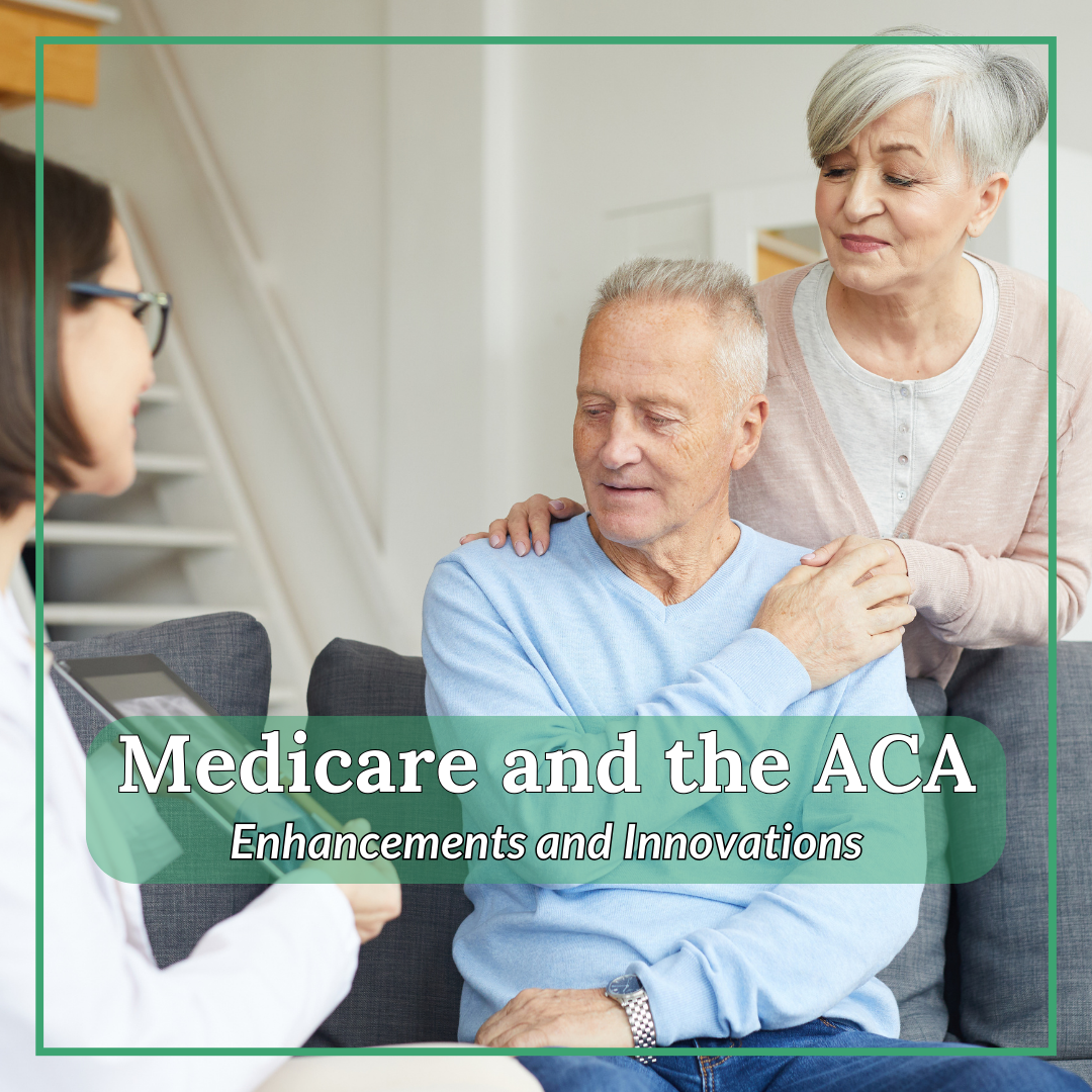 The Impact of the Affordable Care Act on Medicare: What’s New?