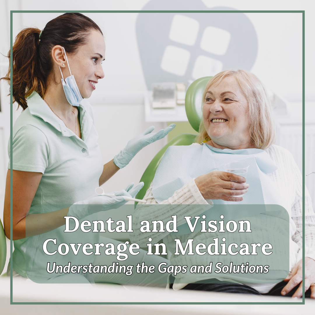 Dental and Vision Coverage in Medicare: Understanding the Gaps and Solutions