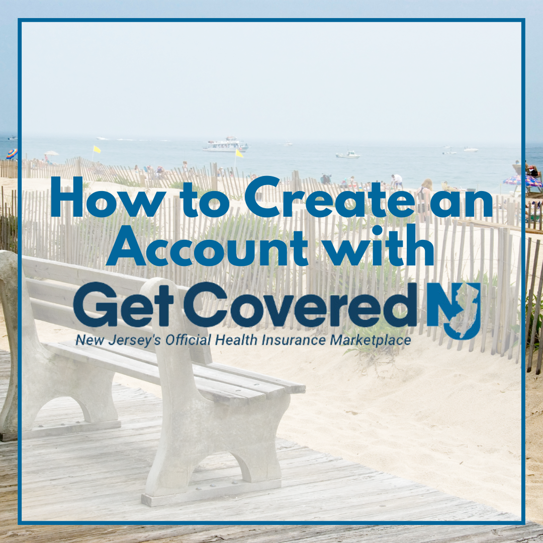 How to Create an Account and Get Covered with New Jersey Health Plans Through Get Covered NJ