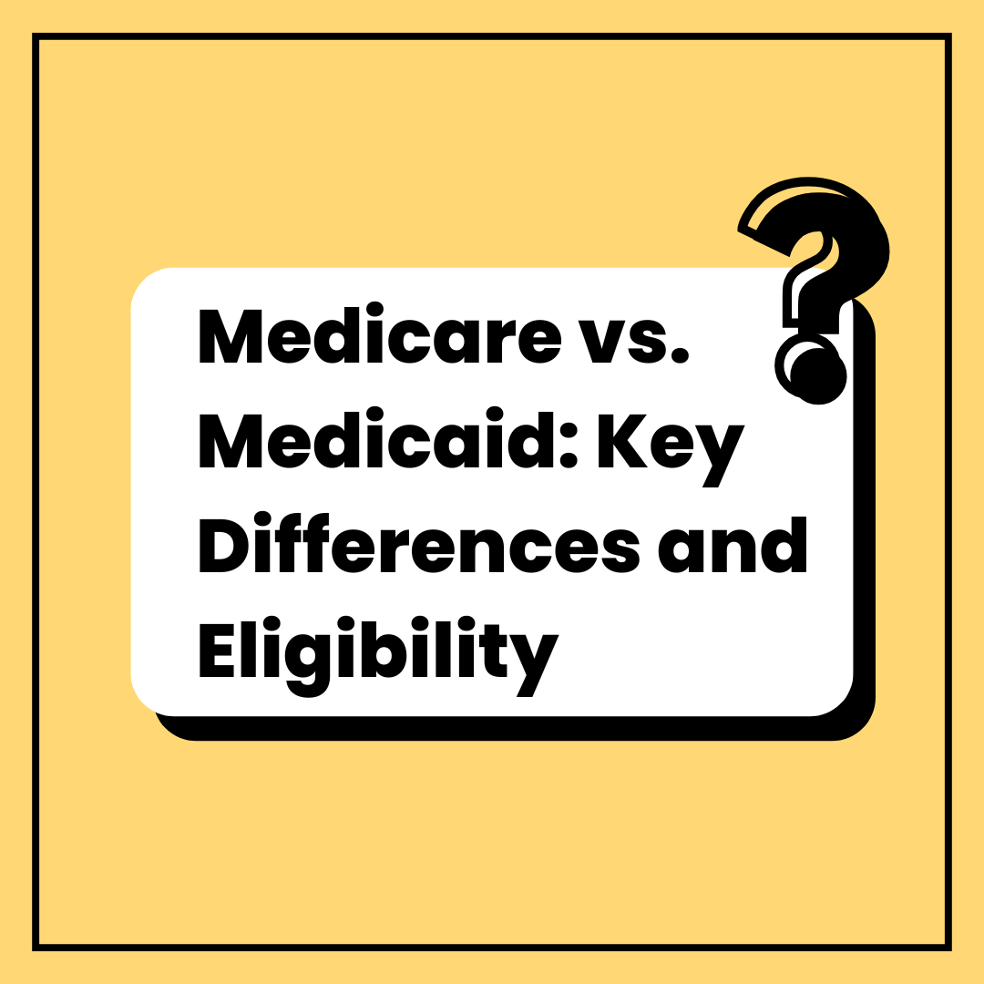 Medicare vs. Medicaid: Understanding the Key Differences