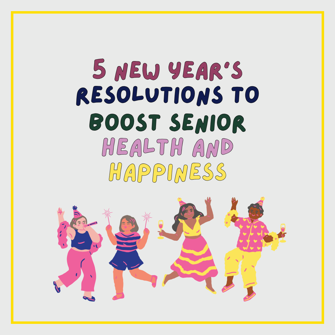 5 New Year’s Resolutions to Boost Senior Health and Happiness