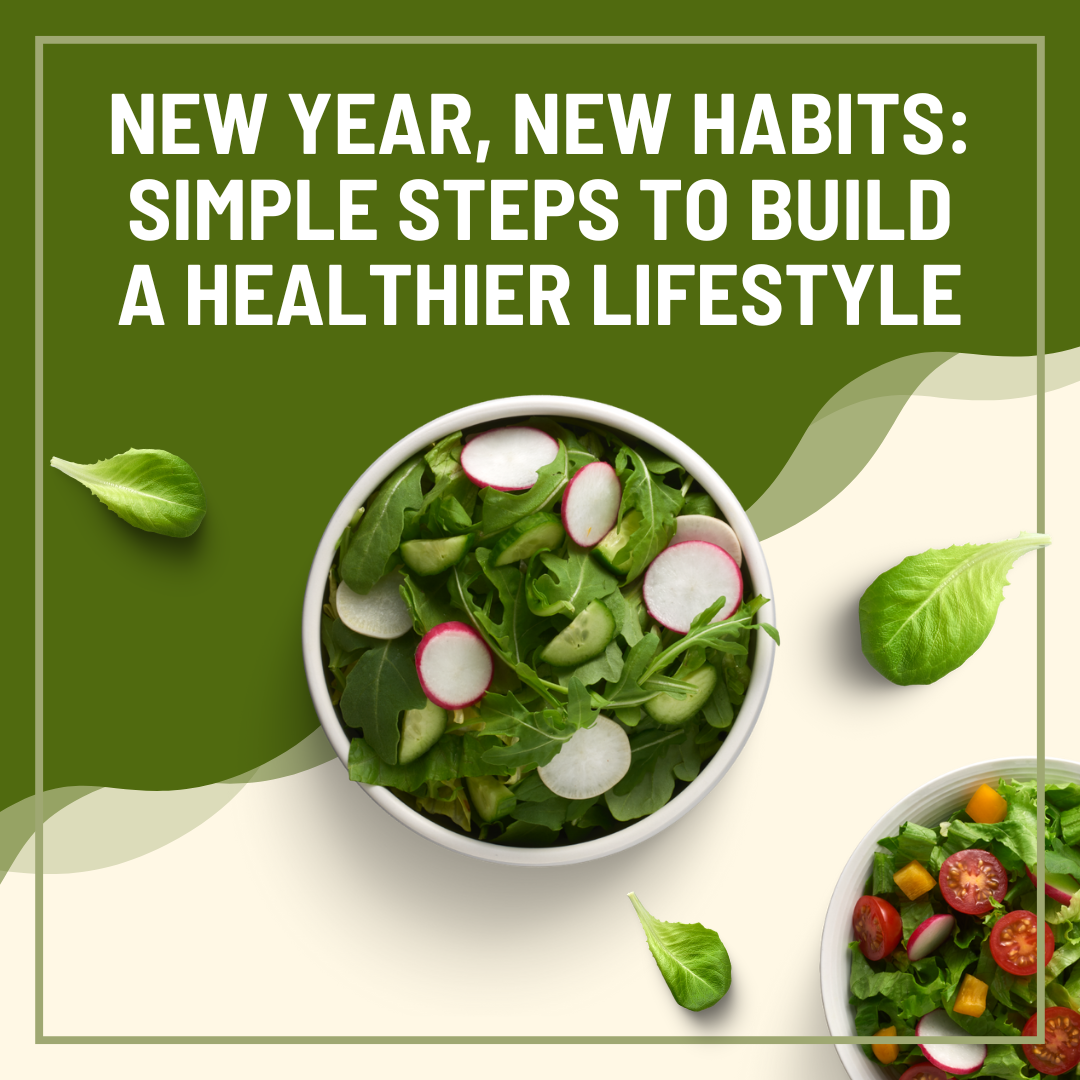 New Year, New Habits: Simple Steps to Build a Healthier Lifestyle