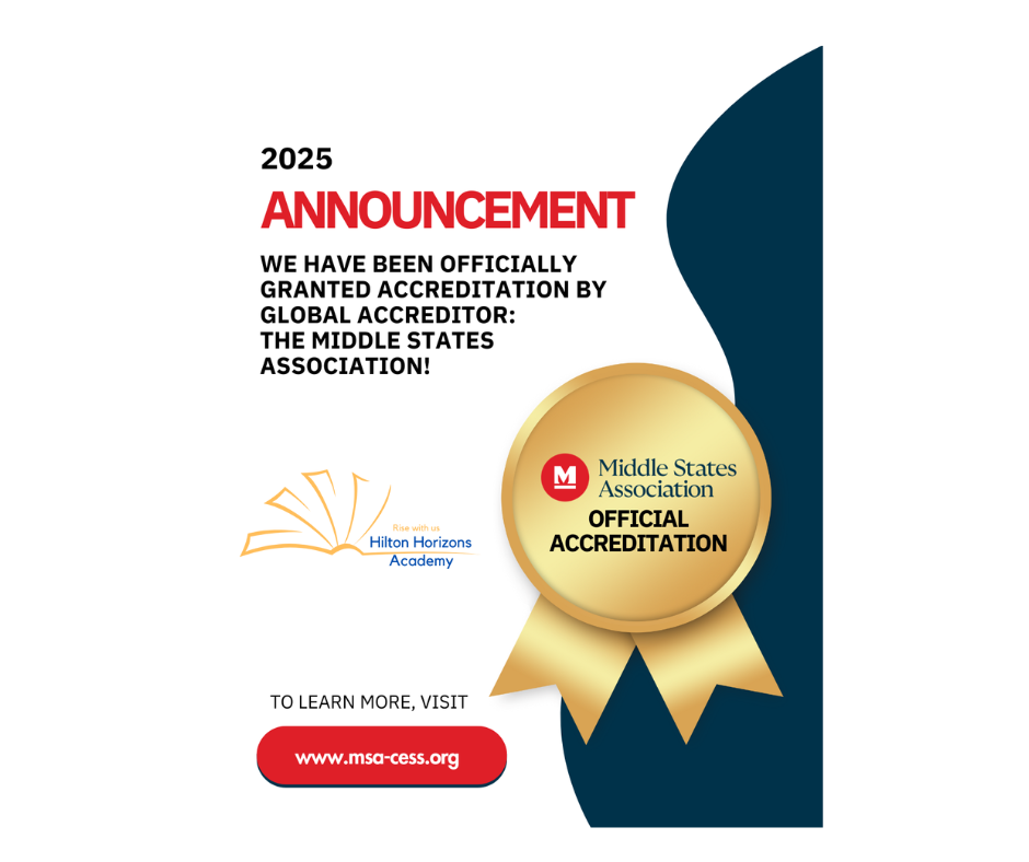 Announcement of official accreditation for Middle States Association awarded to Hilton Horizons Academy in 2025.
