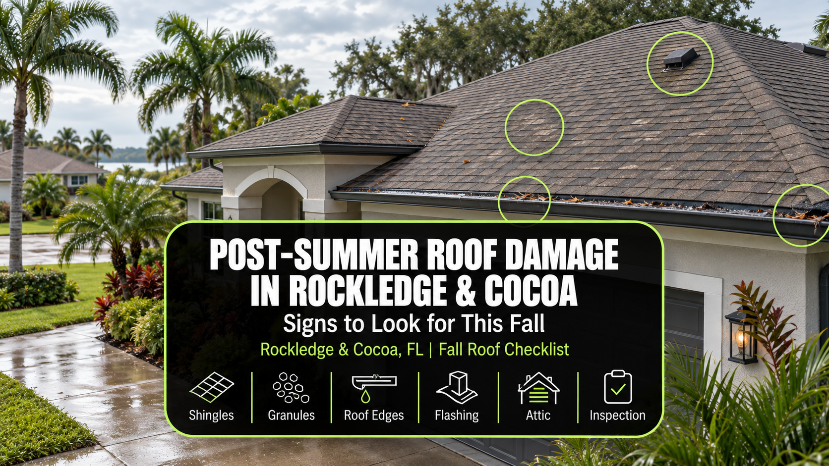 Post-Summer Roof Damage in Rockledge &amp; Cocoa: Signs to Look for This Fall