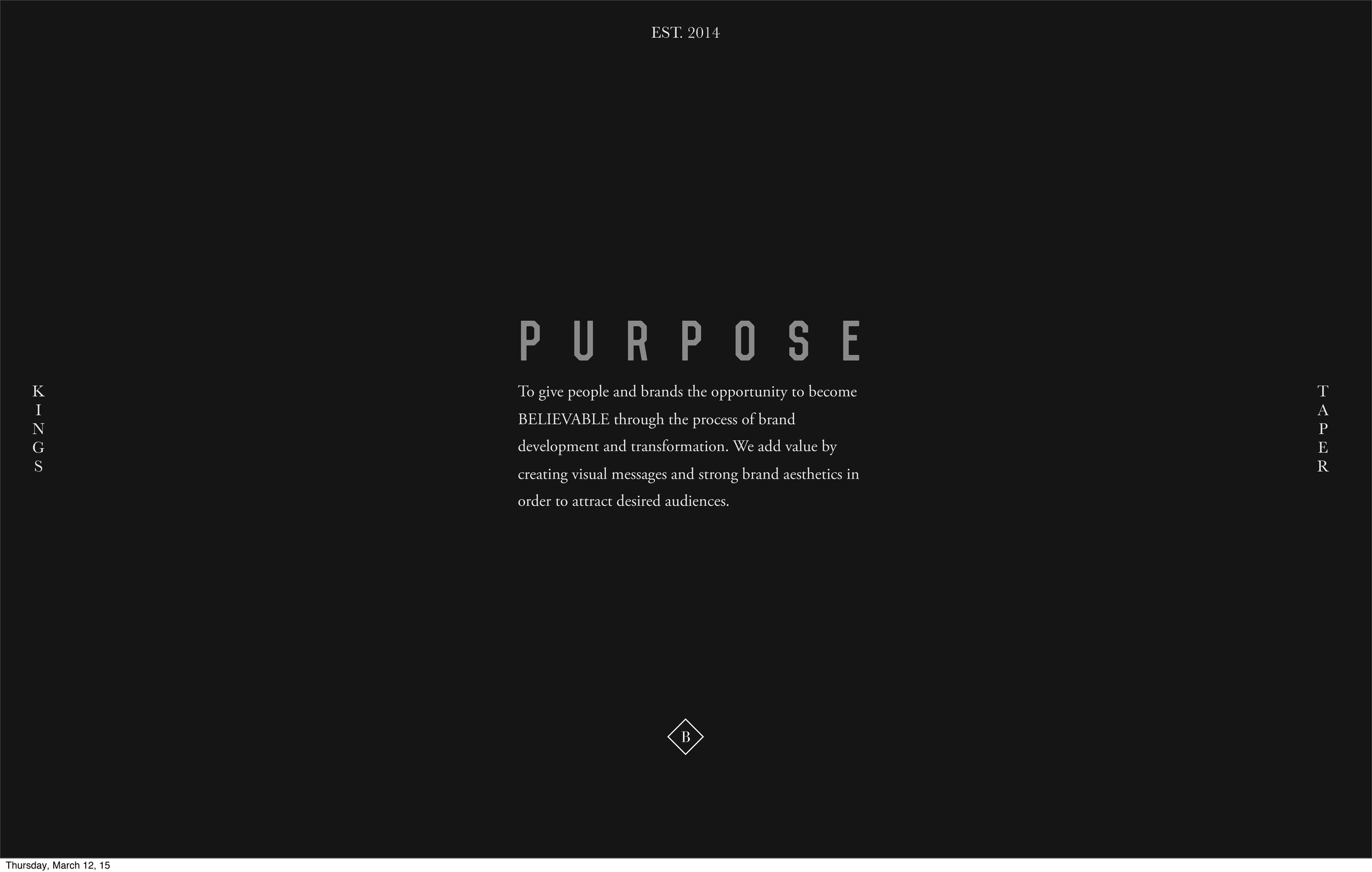 Minimalist black background with centered text reading "PURPOSE." Description explains the aim to create believable brands through visual messages and strong aesthetics, established 2014. Vertical text "KINGS" on left and "TAPER" on right.