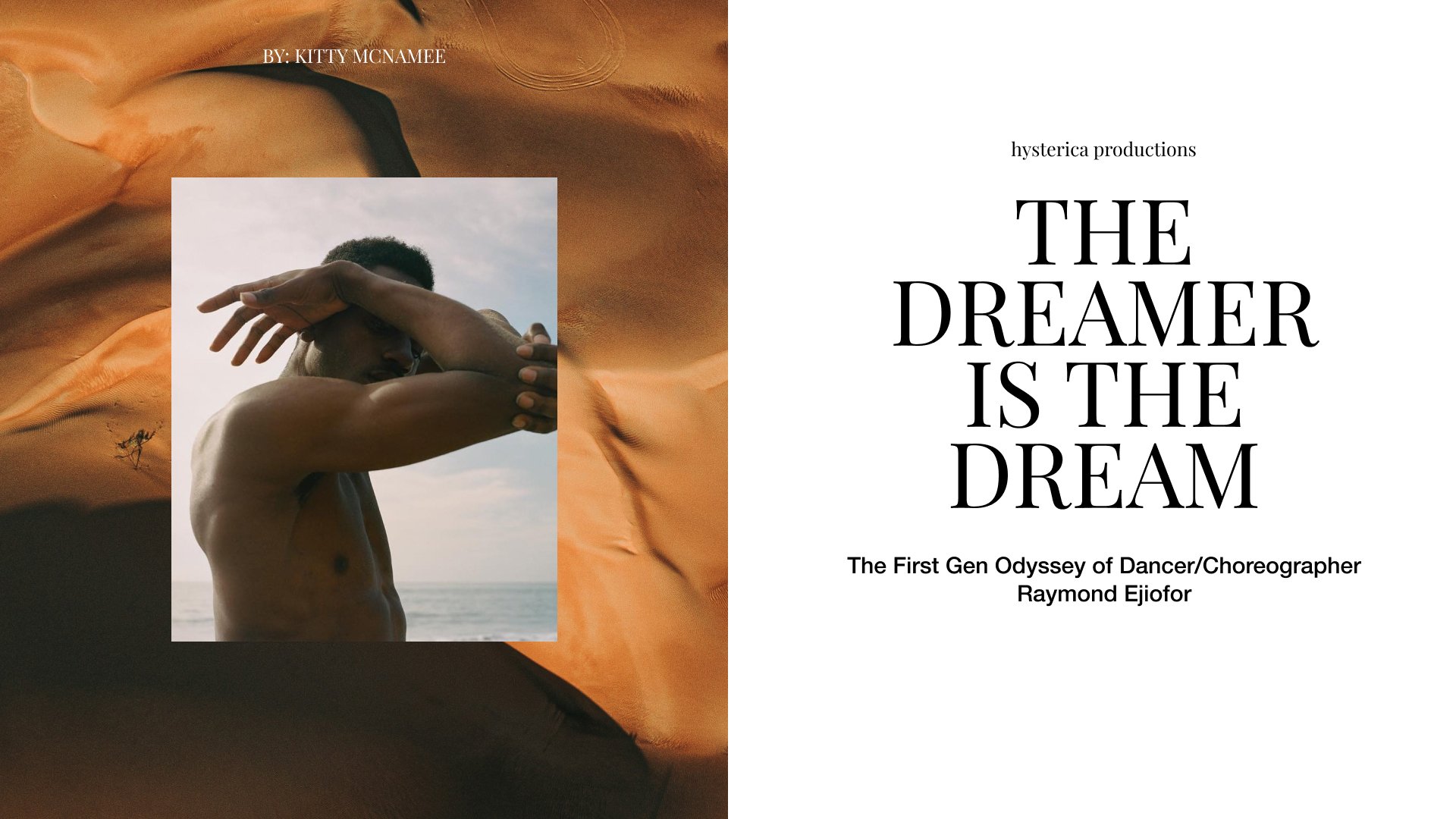 Poster for "The Dreamer Is The Dream." Left side shows a shirtless man posing with his arms crossed above his head against a desert backdrop by Kitty McNamee. Right side features the title and credits for the production by Hysterica Productions, focu