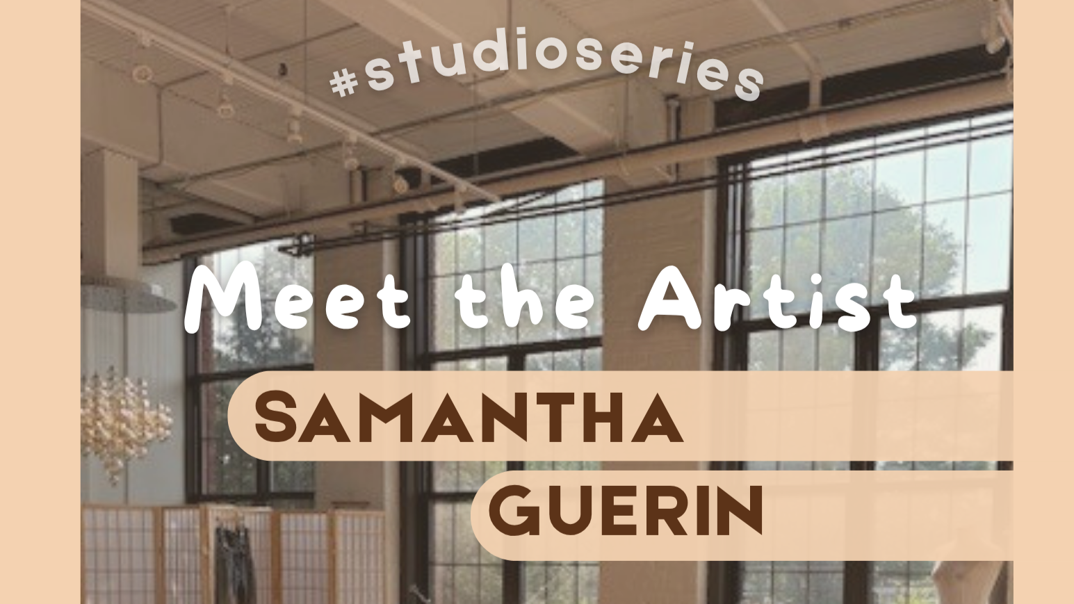Studio Series: Samantha Guerin