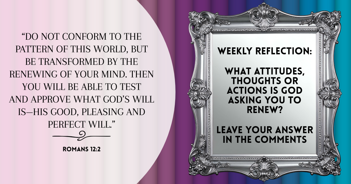 Renewal begins when we invite God to transform our hearts and minds. Take a moment to reflect on what attitudes, thoughts, or actions God may be calling you to renew.