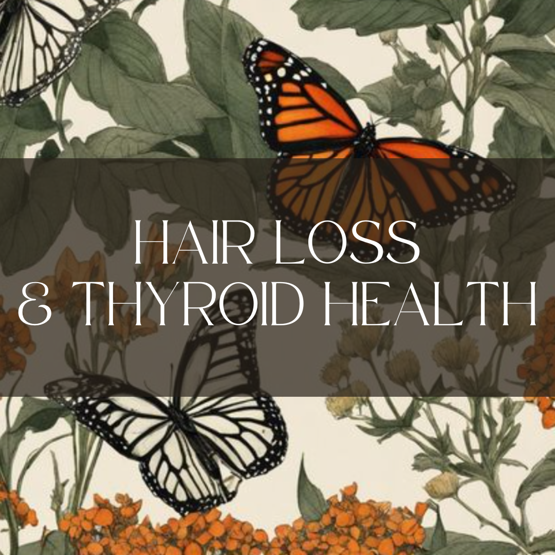 Hair Loss? Your Thyroid Needs Some Love!