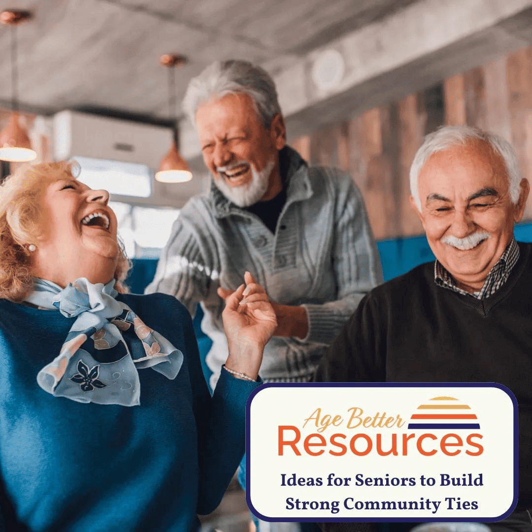 4 Ideas for Seniors to Build Strong Community Ties