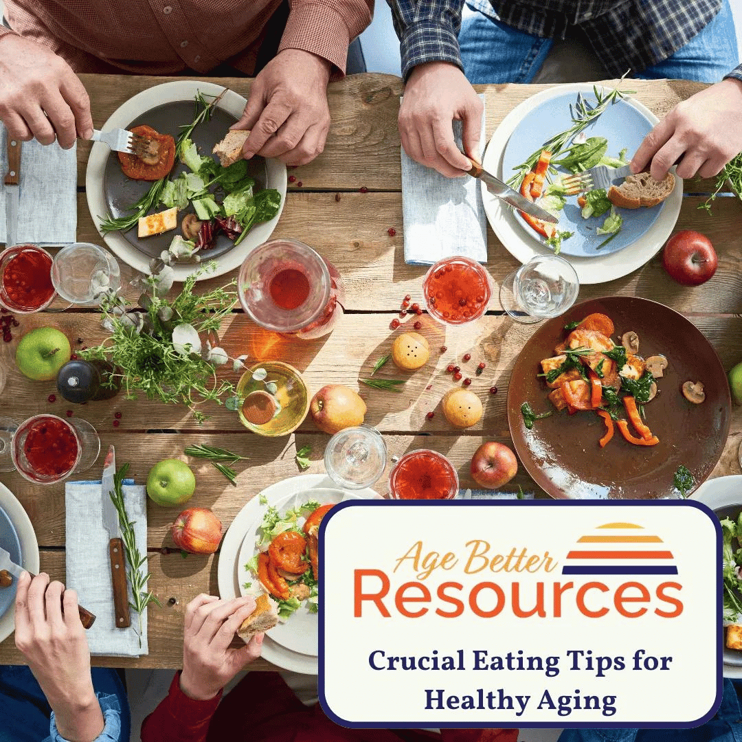 6 Crucial Eating Tips for Healthy Aging