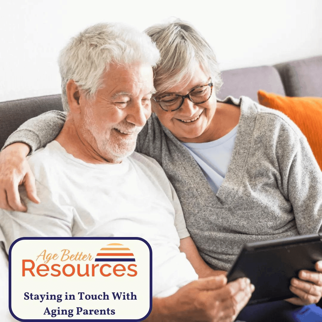 Staying in Touch With Aging Parents-5 Key Tips and Tools to Make it Easier