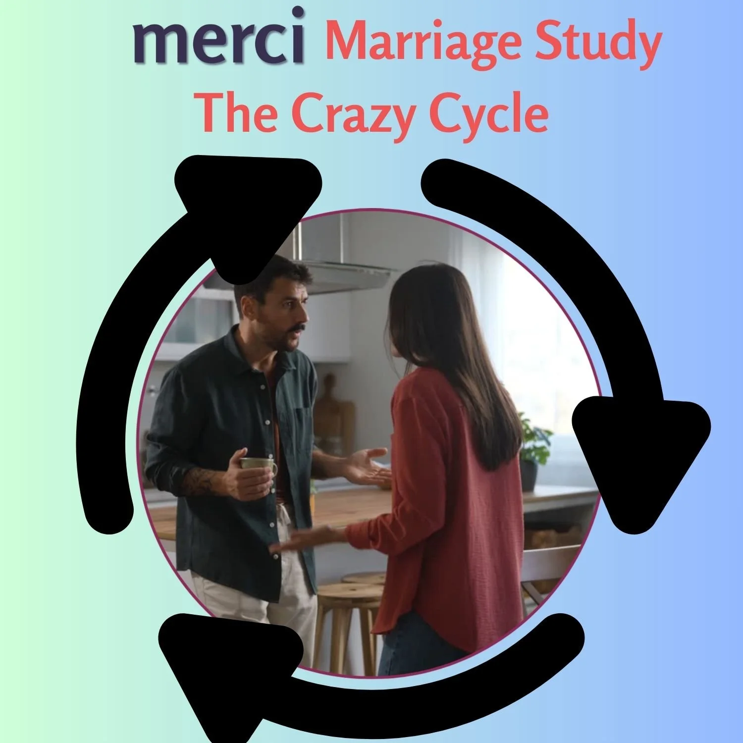 Marriage Study - The Crazy Cycle