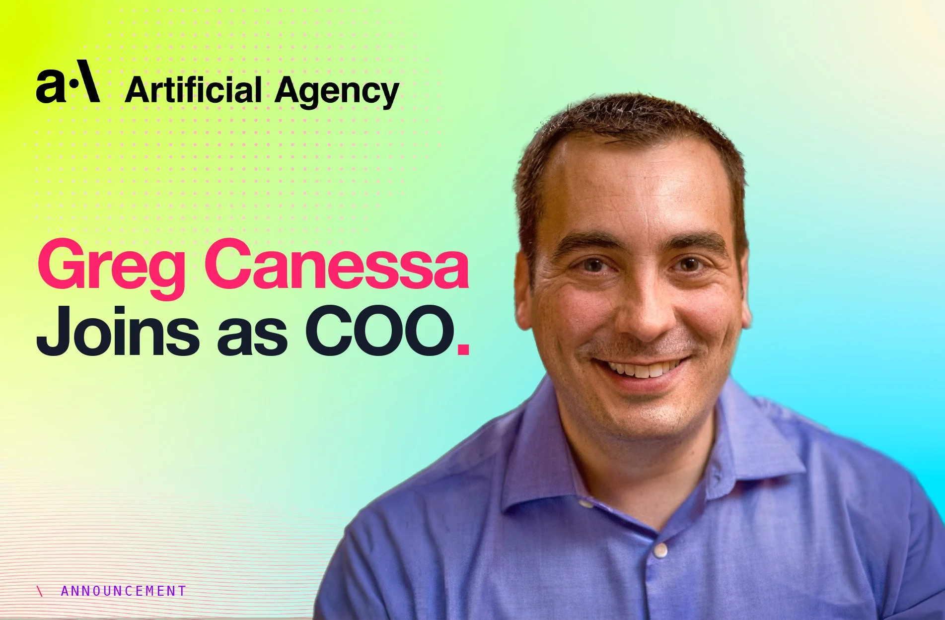 Artificial Agency Names Greg Canessa as Chief Operating Officer