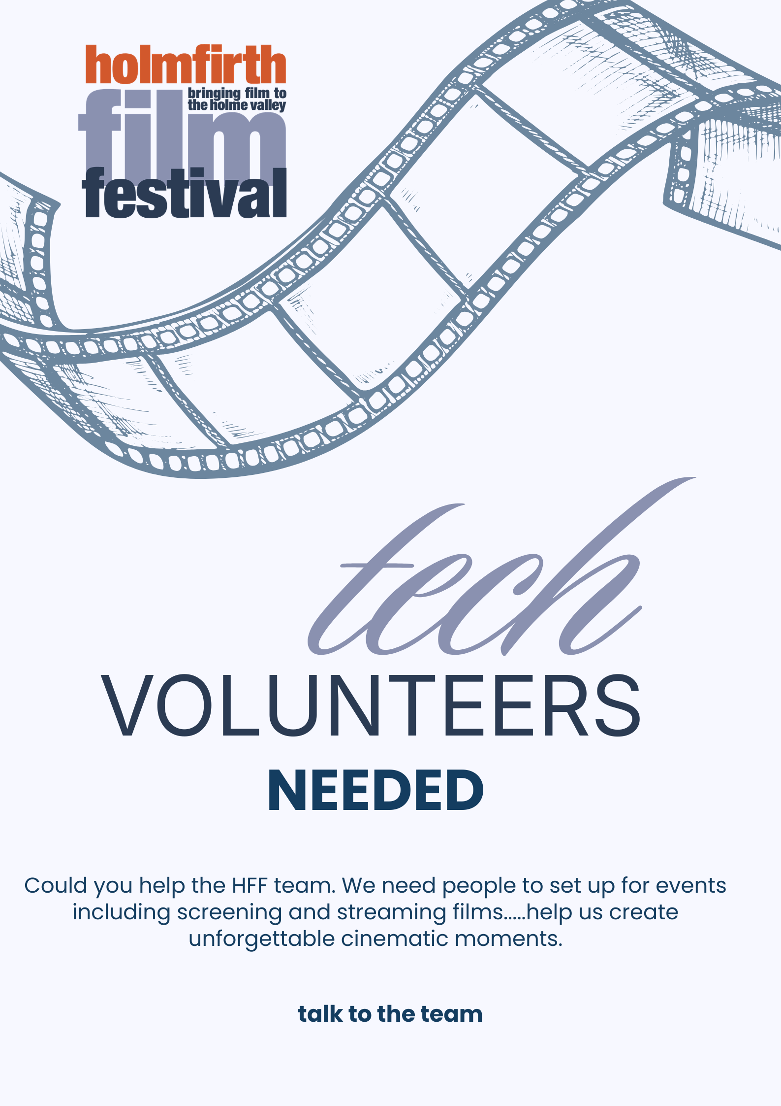Poster announcing a call for volunteers for the Holmirth Film Festival, featuring a graphic of a film strip and text inviting people to help with screening and streaming films.