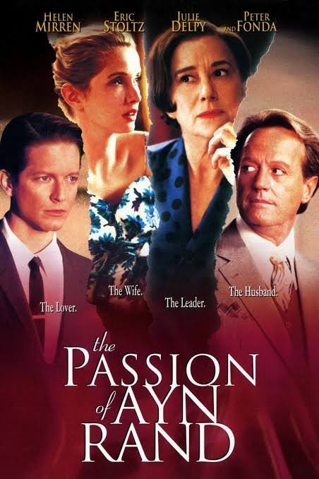 Movie poster for 'The Passion of Ayn Rand' featuring four characters, with the woman in the center labeled 'The Leader,' the man on the left labeled 'The Lover,' the woman on the left labeled 'The Wife,' and the man on the right labeled 'The Husband.' The actress names Helen Mirren, Eric Stoltz, Julie Delpy, and Peter Fonda are listed.