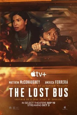 Promotional poster for 'The Lost Bus,' featuring a woman and a man driving a vehicle with a serious expression, advertising on Apple TV+ with release date in theaters and streaming.