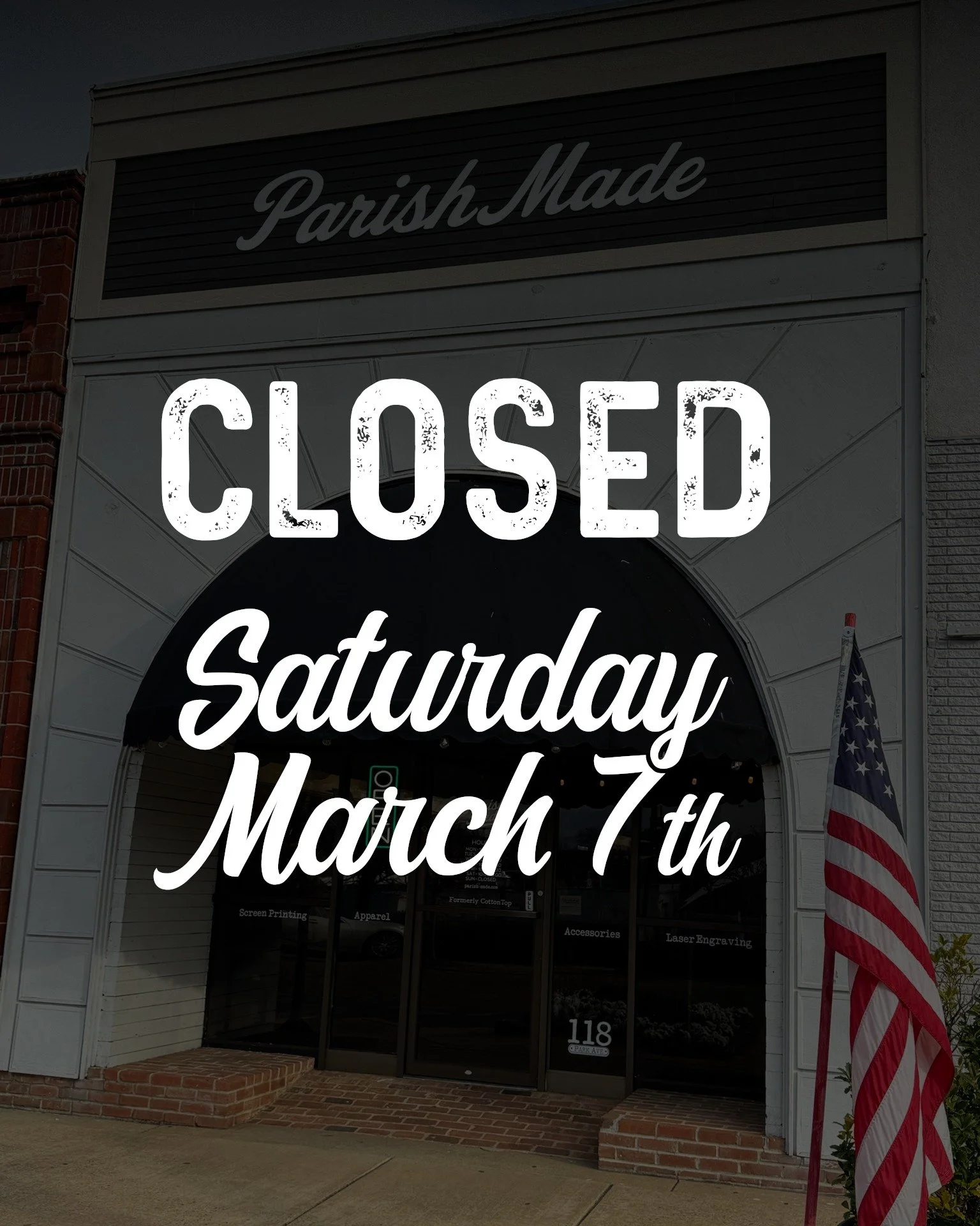 We will be closed this Saturday, March 7th. Back open at our normal hours Monday, March 9th. Everyone have a great weekend and be safe!
