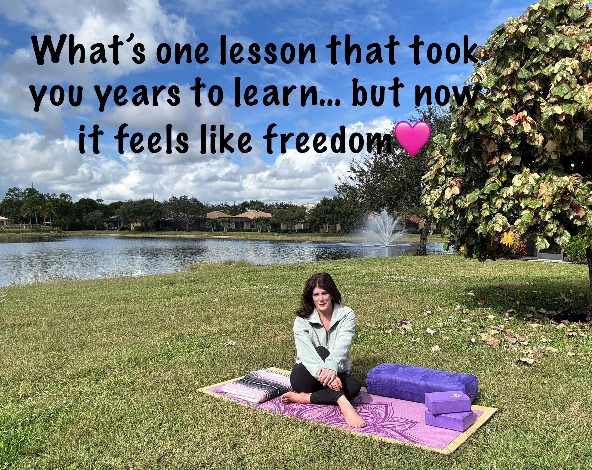 What’s one lesson that took you years to learn… but now it feels like freedom?