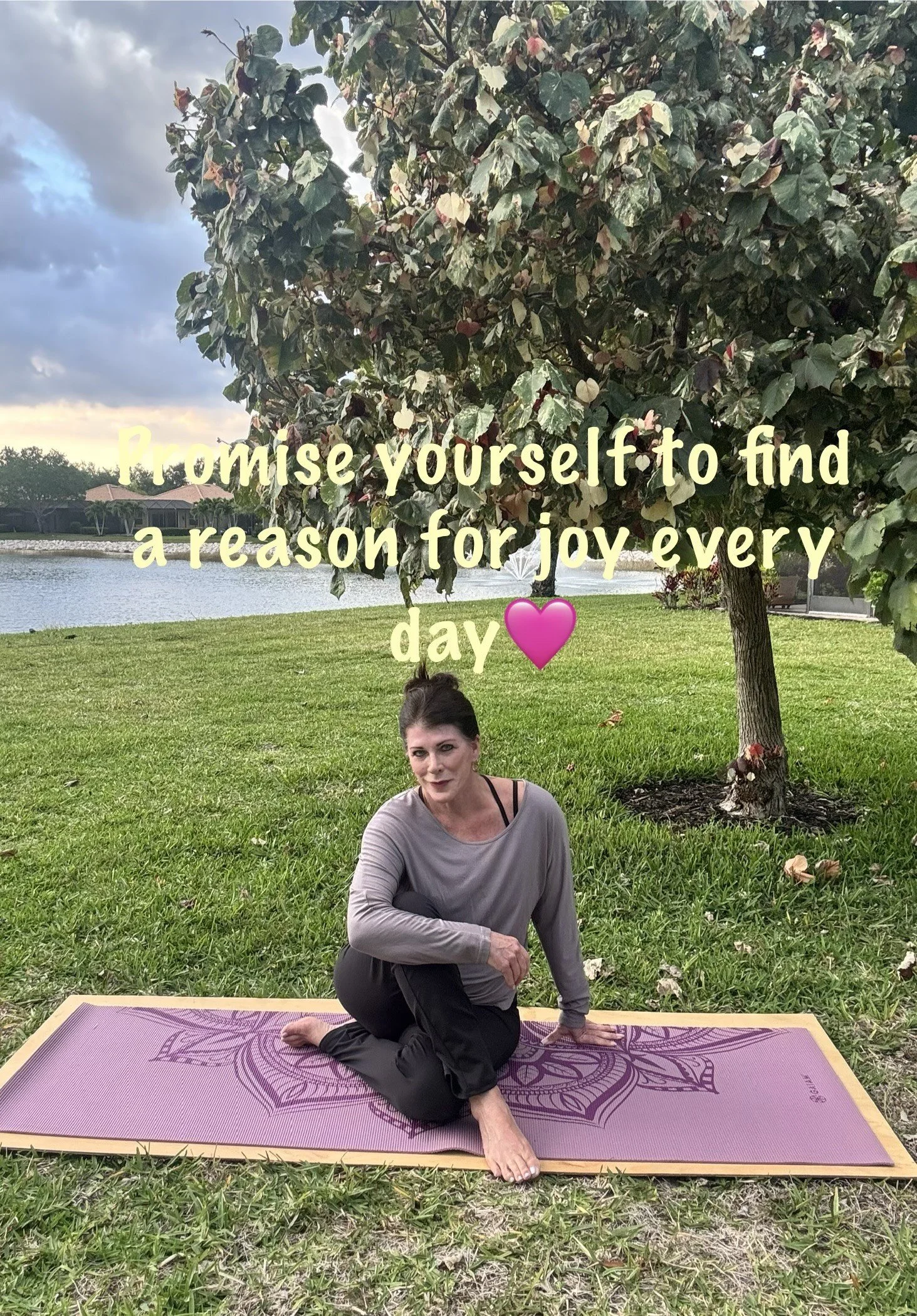 Promise Yourself to Find a Reason for Joy Everyday! 