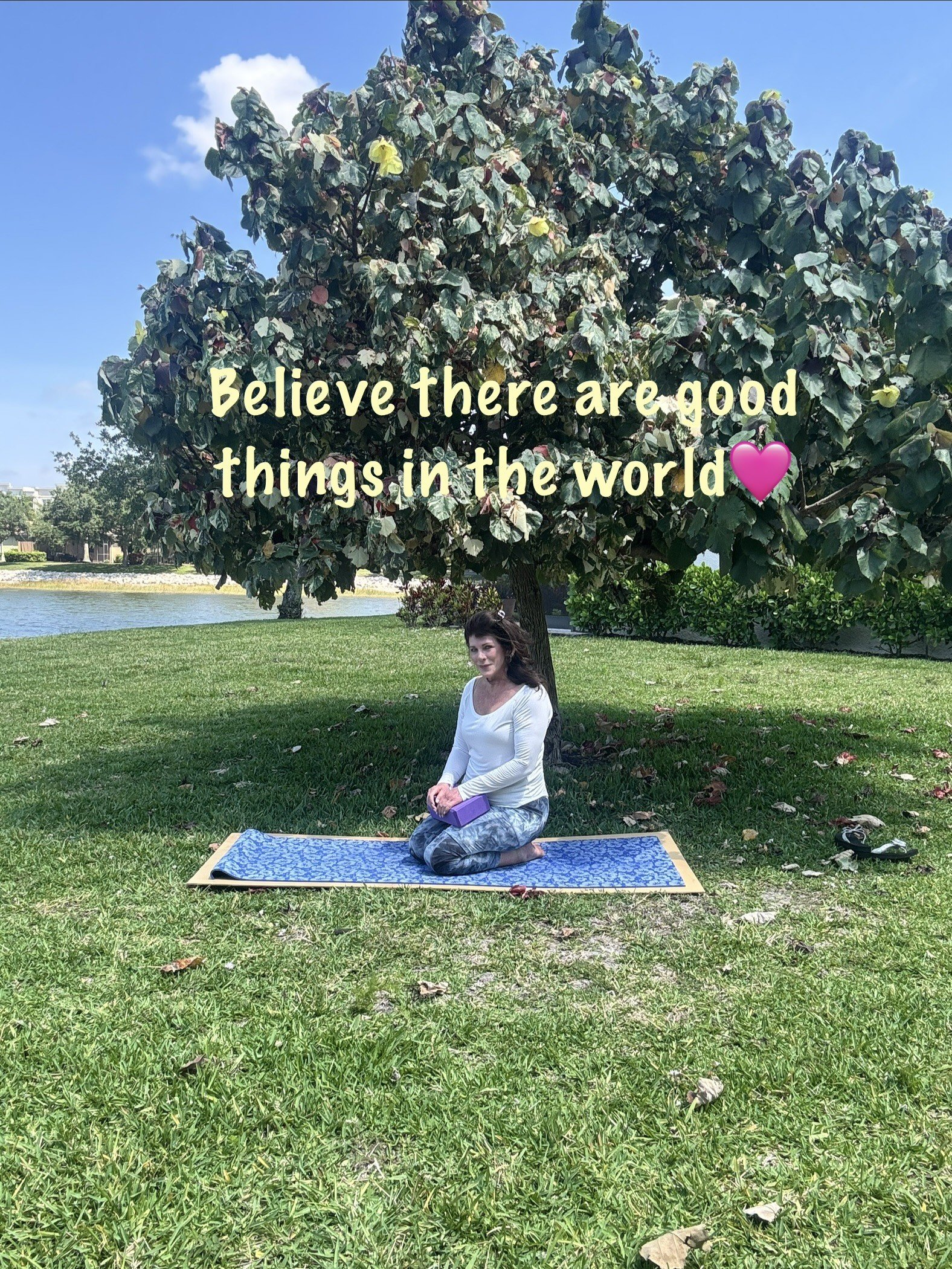Believe There are Good Things in the World!