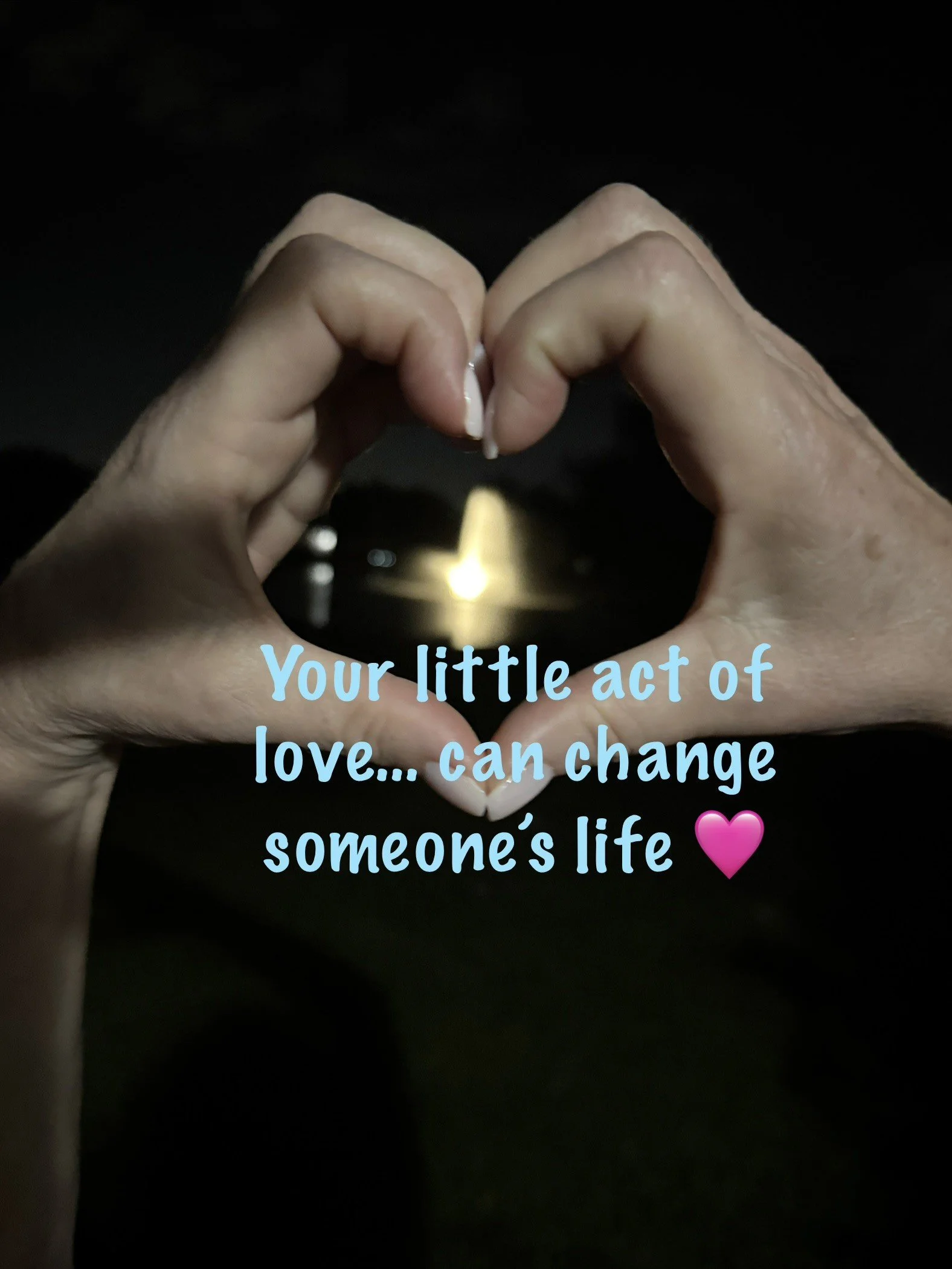 Your little act of love… can change someone’s life!