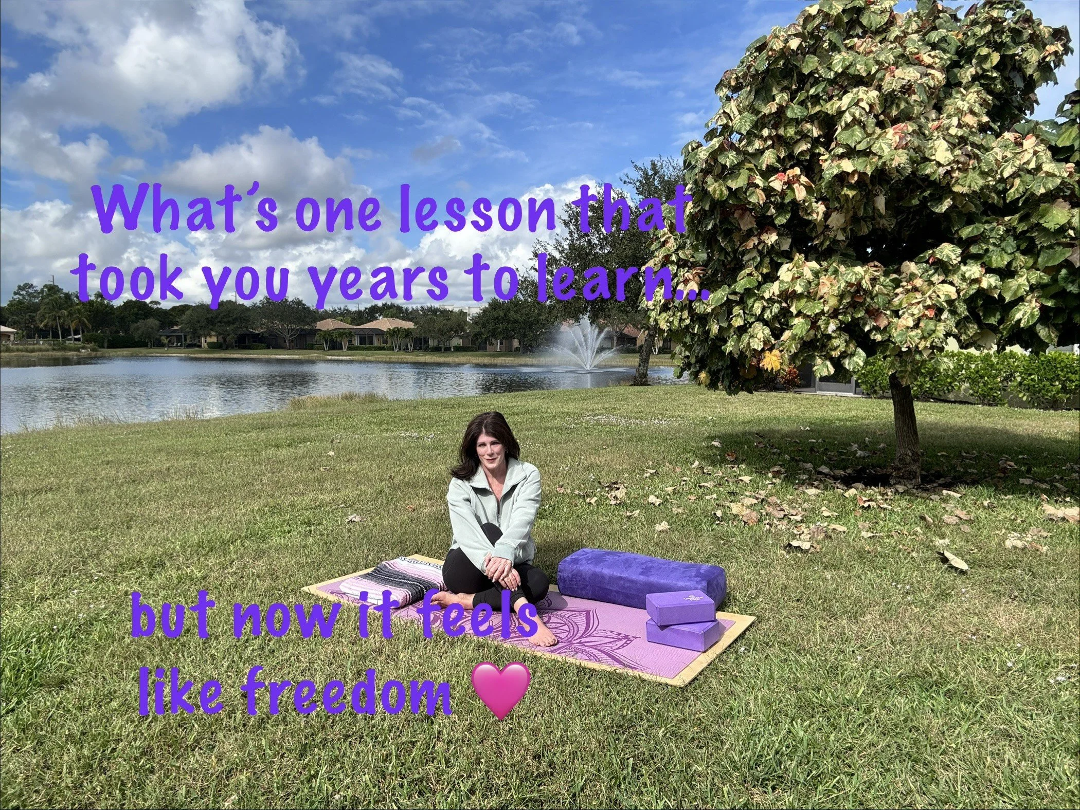 What’s one lesson that took you years to learn… but now it feels like freedom?
