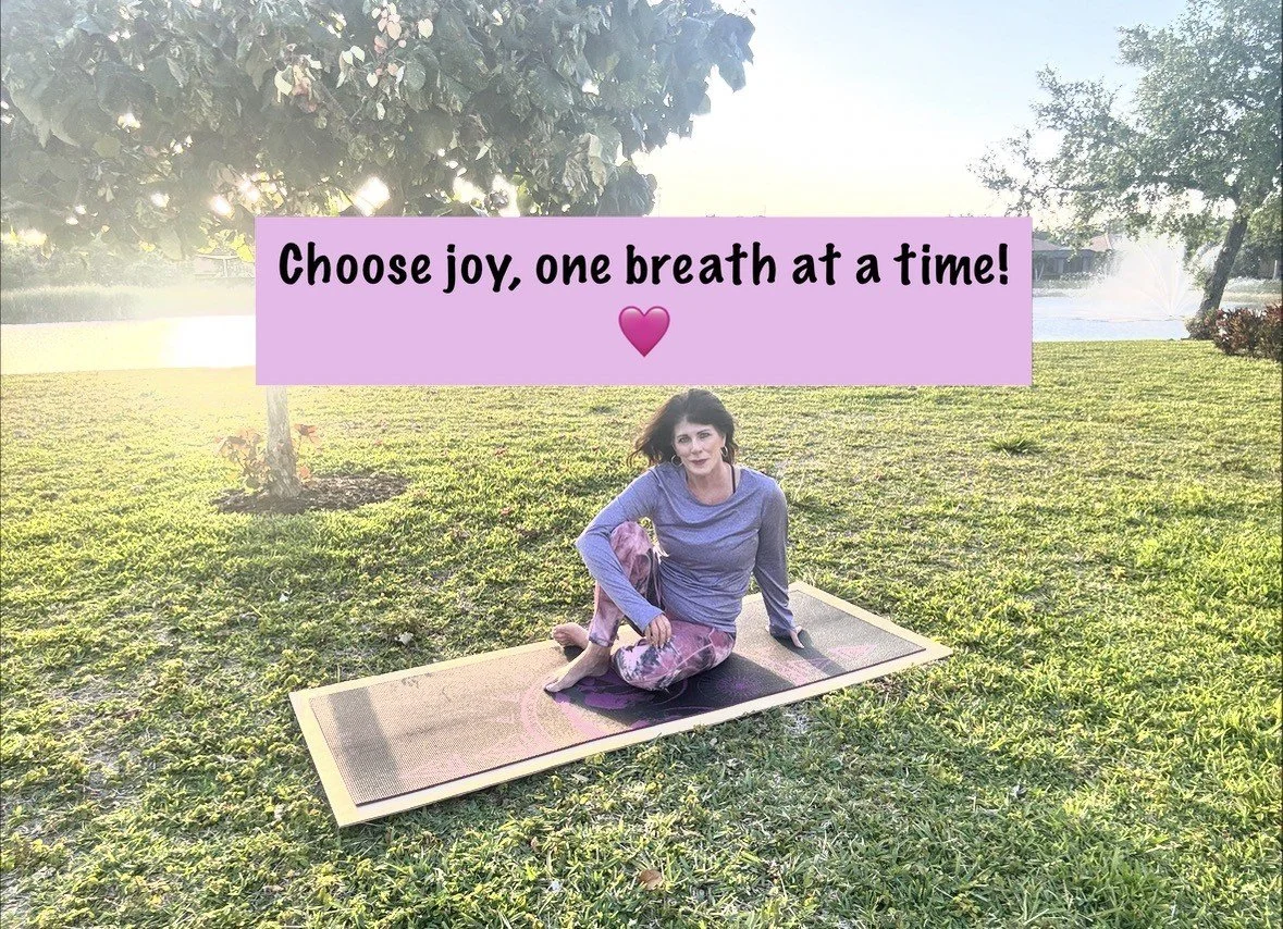 Choose Joy, One Breath at a Time!