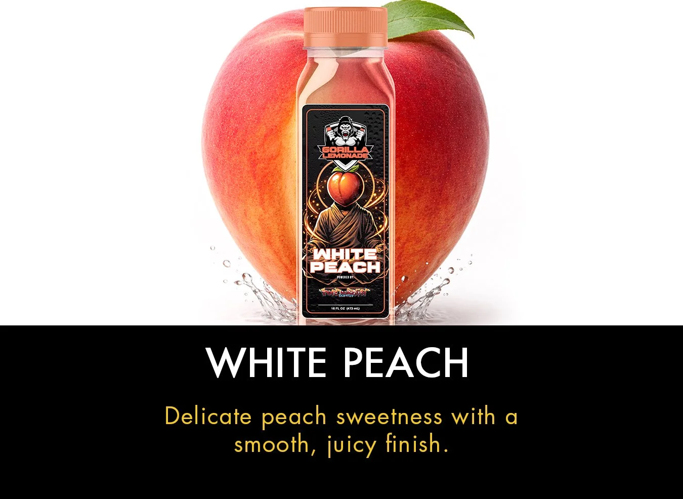 A bottle of Gorilla Lemonade White Peach flavor is placed in front of a large, ripe white peach with water splashing around its base. Below the image, there is text that reads: 'WHITE PEACH. Delicate peach sweetness with a smooth, juicy finish.'