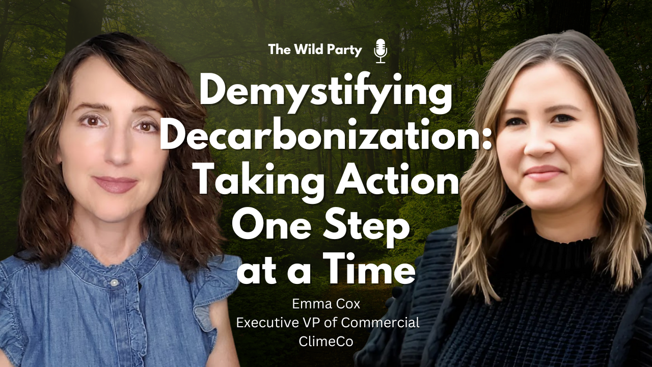 Demystifying Decarbonization: Taking Action One Step at a Time with Emma Cox, ClimeCo