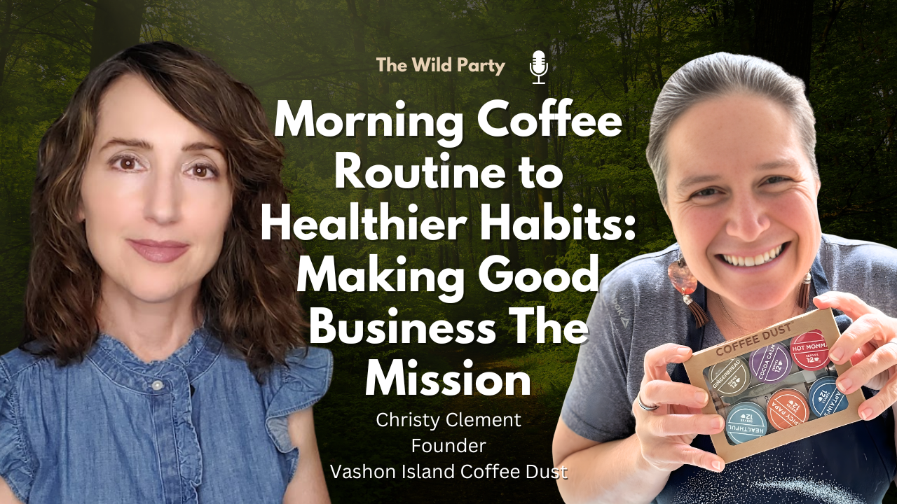 Morning Coffee Routine to Healthier Habits: Making Good Business The Mission with Christy Clement, Vashon Island Coffee Dust