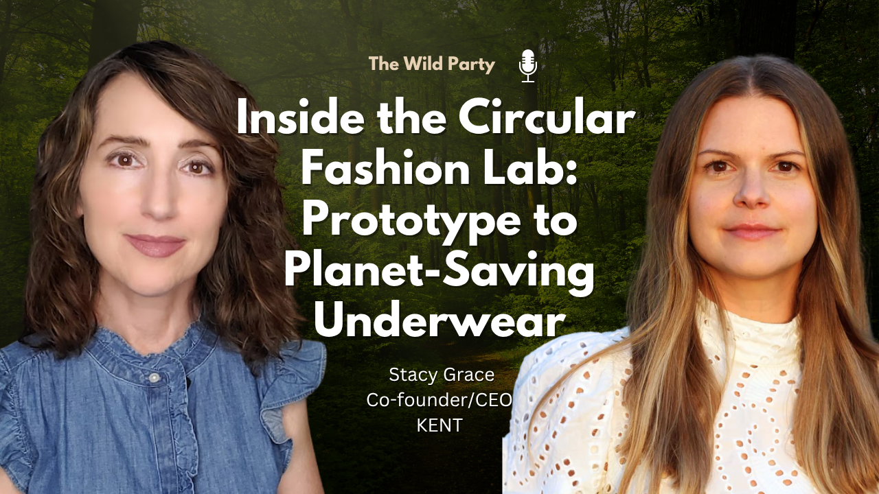 Inside the Circular Fashion Lab: Prototype to Planet-Saving Underwear with Stacy Grace, KENT