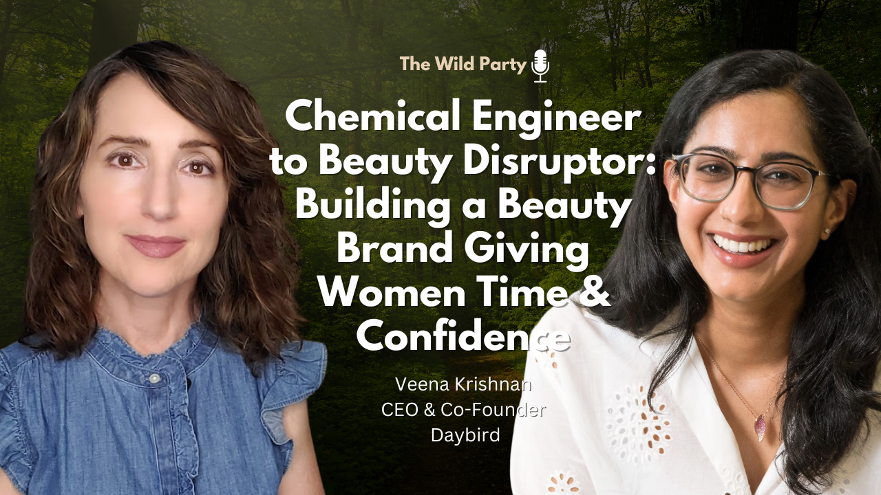 Chemical Engineer to Beauty Disruptor: Building a Beauty Brand Giving Women Time &amp; Confidence, Veena Krishnan, Daybird