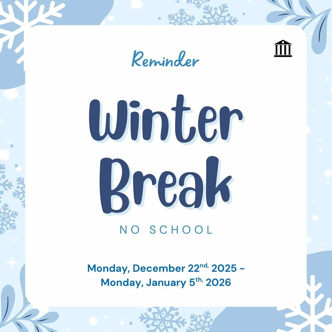 Reminder for Winter Break! There is no school on Monday, December 22nd through Monday, January 5th. School will resume on Tuesday, January 6th. We hope you have a great holiday break! 🎊