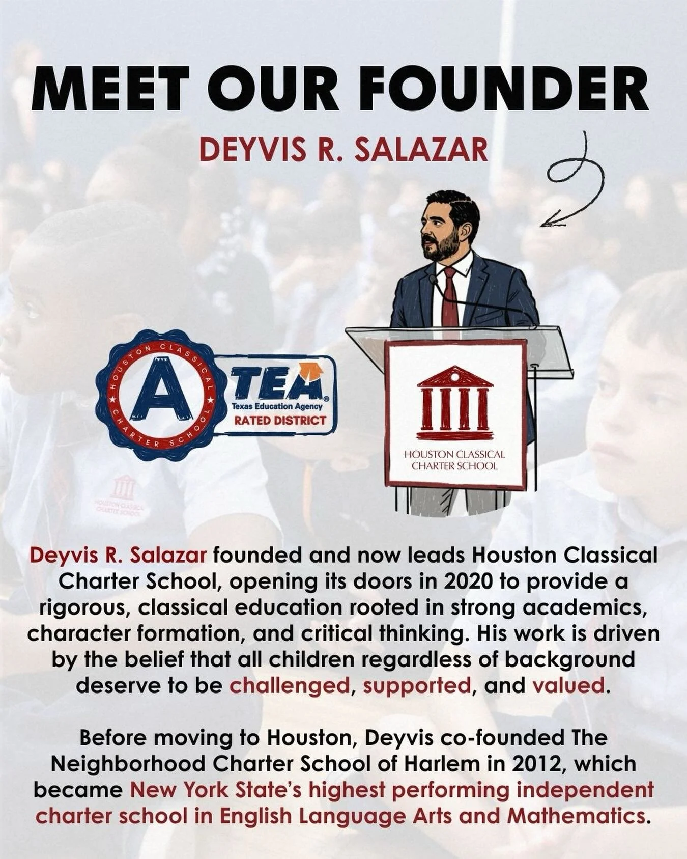 Today, we&rsquo;re proud to highlight our founder, Deyvis R. Salazar, whose belief in rigorous academics and character development helped bring Houston Classical Charter School to life in 2020.

His journey in education spans more than a decade, incl