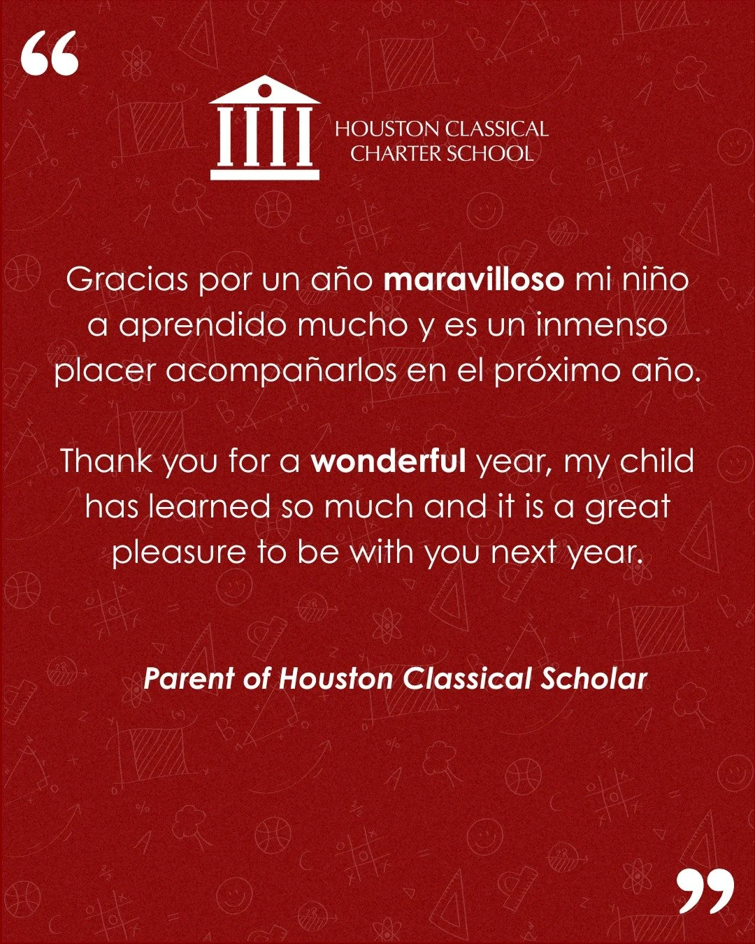 Thank you to our parents for sharing your stories and trusting Houston Classical with your scholars. Your words inspire us to continue pursuing excellence every day, knowing that the impact extends far beyond the classroom.

If you're looking for a s
