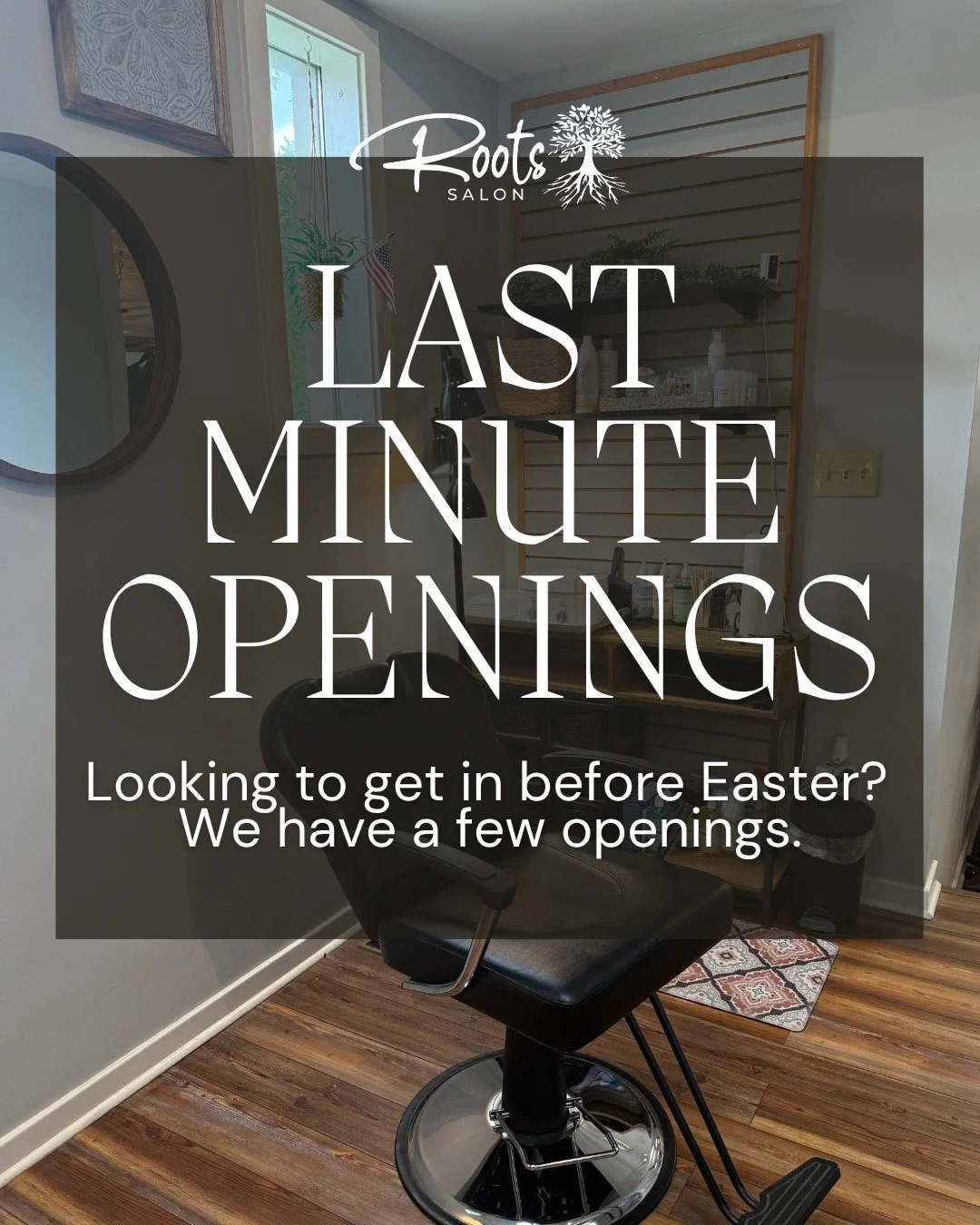 ✨ Last-Minute Openings at Roots ✨

Looking to get in before Easter? We have a few openings available:

💇&zwj;♀️ Friday
&bull; Sabrina &mdash; Accent foils + cut at 9 AM

💇&zwj;♀️ Saturday
&bull; Colleen &amp; Steph Newell &mdash; Retouch + cut at 9