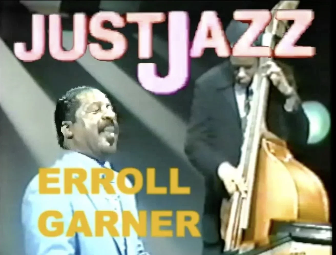 Just Jazz PBS television series rare performance featuring Erroll Garner rediscovered jazz archive recordings